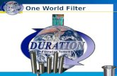 One World Filter. NO MORE FILTERS One filter for all engines No more purchasing of filters No more disposal of filters.