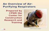 Prepared by CPWR the Center for Construction Research and Training An Overview of Air-Purifying Respirators CPWR research project.