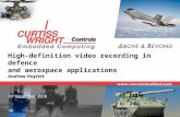 10 th November 2009 High-definition video recording in defence and aerospace applications Andrew Haylett.