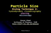 Physical Pharmacy 21 Particle Size Sizing Technique 2: hydrodynamic chromatography sieving microscopy Kausar Ahmad Kulliyyah of Pharmacy, IIUM .