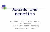 Awards and Benefits University of Louisiana at Lafayette Rules Education Meeting November 11, 2009.