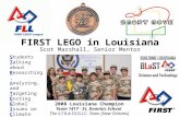2008 Louisiana Champion Team 1417 - St. Dominic School The S.T.R.A.T.E.G.I.C. Team [New Orleans] FIRST LEGO in Louisiana Scot Marshall, Senior Mentor Students.
