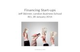 Financing Start-ups Jeff Skinner, London Business School KCL 28 January 2014 © Jeff Skinner 2014.