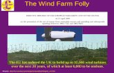 The Wind Farm Folly Source:  The EU has ordered the UK to build up to 32,000 wind turbines over the.
