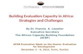 Building Evaluation Capacity in Africa: Strategies and Challenges By Dr. Frannie A. Léautier Executive Secretary The African Capacity Building Foundation.