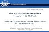 International Civil Aviation Organization Aviation System Block Upgrades Module N° B0-35/PIA3 Improved Flow Performance through Planning based on a Network-Wide.