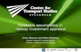 Timetable assumptions in railway investment appraisal Jonas Eliasson and Maria Börjesson Director Centre for Transport Studies Professor Transport Systems.