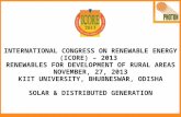 INTERNATIONAL CONGRESS ON RENEWABLE ENERGY (ICORE) – 2013 RENEWABLES FOR DEVELOPMENT OF RURAL AREAS NOVEMBER, 27, 2013 KIIT UNIVERSITY, BHUBNESWAR, ODISHA.