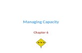Managing Capacity Chapter 6. Copyright © 2013 Pearson Education, Inc. publishing as Prentice Hall6 - 2 Chapter Objectives Be able to: Explain what capacity.