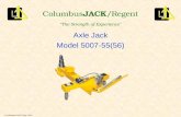 © Columbus JACK Corp. 2010 Axle Jack Model 5007-55(56) Columbus JACK /Regent The Strength of Experience.