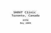 SHOUT Clinic Toronto, Canada BYPH May 2008. Features - 1 Services for homeless and street-involved youth, 16-24 years of age Treat disease & illness AND.
