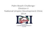 Palm Beach Challenge- Division II National Umpire Development Clinic 2014.