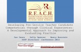 Developing Pre-Service Teacher Candidate Competencies through Clinical Experiences: A Developmental Approach to Improving and Evaluating Practice Sue Sears.