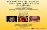 Rice Memorial Hospital - Willmar, MN Pediatric Dental Residency Rotation Soraya Beiraghi Professor and Director Division of Pediatric Dentistry Department.