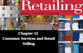 Chapter 12 Customer Services and Retail Selling. © 2011 Cengage Learning. All Rights Reserved. May not be scanned, copied or duplicated, or posted to.