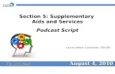 Section 5: Supplementary Aids and Services Podcast Script Laura LaMore, Consultant, OSE-EIS August 4, 2010 1.