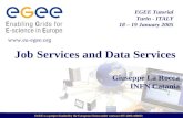 EGEE is a project funded by the European Union under contract IST-2003-508833 EGEE Tutorial Turin - ITALY 18 – 19 January 2005  Job Services.