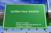 Griffith Park Wildlife Daniel S. Cooper Cooper Ecological Monitoring, Inc. Pasadena, California.