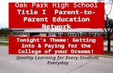 Quality Learning for Every Student, Everyday Tonights Theme: Getting into & Paying for the College of your Dreams!