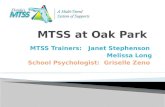 MTSS Trainers: Janet Stephenson Melissa Long School Psychologist: Griselle Zeno.