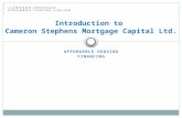 AFFORDABLE HOUSING FINANCING Introduction to Cameron Stephens Mortgage Capital Ltd.