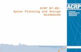 ACRP 07-09: Apron Planning and Design Guidebook. ACRP 07-09: Apron Planning and Design Guidebook Research Team: Ricondo & Associates, Inc. Airport Development.