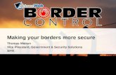 Making your borders more secure Thomas Marten Vice President, Government & Security Solutions SITA.