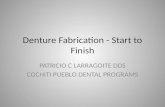 Denture Fabrication - Start to Finish PATRICIO C LARRAGOITE DDS COCHITI PUEBLO DENTAL PROGRAMS.