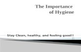 Stay Clean, healthy, and feeling good!! Whos There? Jean. Jean Who? Hygiene! Wow, Whats That Smell?