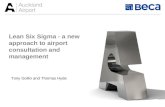Lean Six Sigma - a new approach to airport consultation and management Tony Gollin and Thomas Hyde.