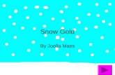 Snow Gold By Joella Maes I staggered out of bed, thinking how aggravating it was to go to school, when I finally looked outside and it was snowing!