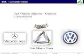 Auth: phil.lowndes@gasalliance.eu Slide 1 GVA - customer name Gas Vehicle Alliance - Copyright 2011 Gas Alliance Group Gas Vehicle Alliance - Generic presentation.