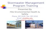 Stormwater Management Program Training Presented By FAU Environmental Health & Safety Phone: 297-3129 Fax: 297-2210 Email: ehs@fau.eduehs@fau.edu Web: