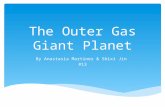 The Outer Gas Giant Planet By Anastasia Martinez & Shixi Jin #13.