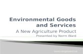 A New Agriculture Product Presented by Norm Ward .