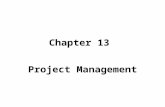 Chapter 13 Project Management. Characteristics of a project: n A project is unique (not routine), n A project is composed of interrelated sub-projects/activities,