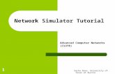 Vacha Dave, University of Texas at Austin 1 Network Simulator Tutorial Advanced Computer Networks (CS378)