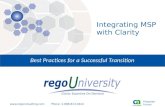 Www.regoconsulting.comPhone: 1-888-813-0444 Best Practices for a Successful Transition Integrating MSP with Clarity.