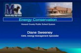 Howard County Public School System Diane Sweeney CEM, Energy Management Specialist Energy Conservation.