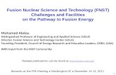 Fusion Nuclear Science and Technology (FNST) Challenges and Facilities on the Pathway to Fusion Energy Mohamed Abdou Distinguished Professor of Engineering.