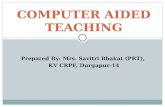 Prepared By: Mrs. Savitri Bhakat (PRT), KV CRPF, Durgapur-14 COMPUTER AIDED TEACHING.