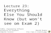 David Evans  CS201j: Engineering Software University of Virginia Computer Science Lecture 23: Everything Else You Should.