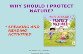 Mª Rosario León Fernández Illustrations: Mike Gordon WHY SHOULD I PROTECT NATURE? SPEAKING AND READING ACTIVITIES.