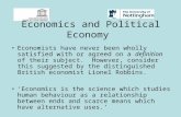 Economics and Political Economy Economists have never been wholly satisfied with or agreed on a definition of their subject. However, consider this suggested.