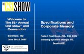 Welcome to The 51 st Annual CSI Show and Convention Specifications and Corporate Memory Robert Paul Dean, AIA, CSI, CCS Building Systems Design, Inc. Booth.