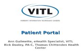 Patient Portal Ann Guilmette, eHealth Specialist, VITL Rick Dooley, PA-C, Thomas Chittenden Health Center.