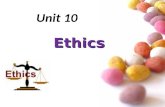 # Unit 10 Ethics Ethics. # OVERVIEW Vocabulary: Honesty and dishonesty Discussion : Doing the right thing Reading: Whistleblowing on tobacco Listening: