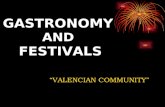 GASTRONOMY AND FESTIVALS VALENCIAN COMMUNITY. INTRODUCTION This project work collects the public holiday and the festivals of the Valencian Community.