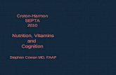 Croton-Harmon SEPTA 2010 Nutrition, Vitamins and Cognition Stephen Cowan MD, FAAP.