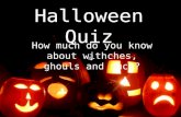 Halloween Quiz How much do you know about withches, ghouls and such?